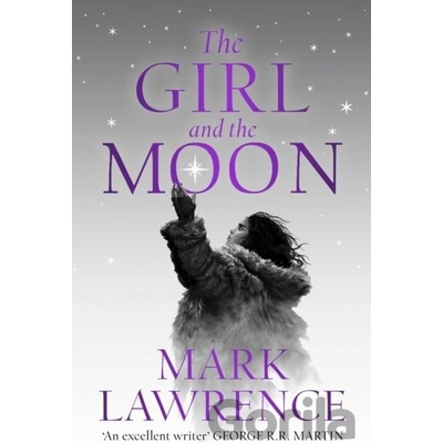 The Girl and the Moon - Mark Lawrence