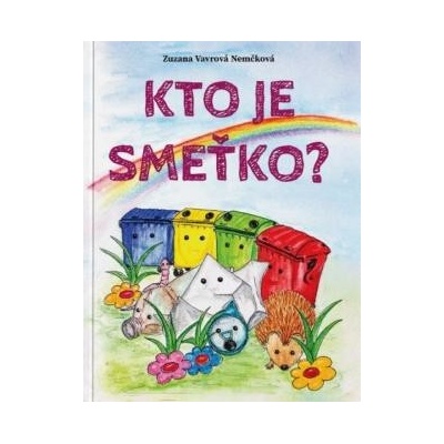Kto je Smeťko? - Vavrová Zuzana