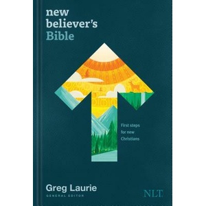New Believer's Bible NLT (Hardcover): First Steps for New Christians | Tyndale, Greg Laurie (ISBN: 9781496434043)