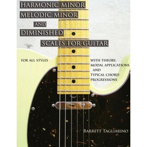 Harmonic Minor, Melodic Minor, and Diminished Scales for Guitar | Barrett Tagliarino (ISBN: 9780980235357)