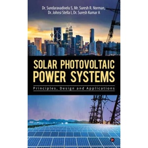 Solar Photovoltaic Power Systems | DR. SUNDARAVADIVELU (ISBN: 9781642497090)