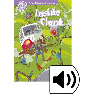Oxford Read and Imagine Level 4: Inside Clunk with Audio Mp3 Pack