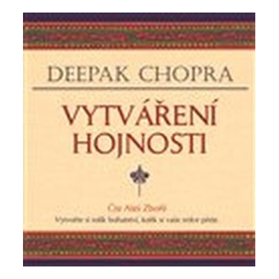 Vytv áření hojnosti Deepak Chopra
