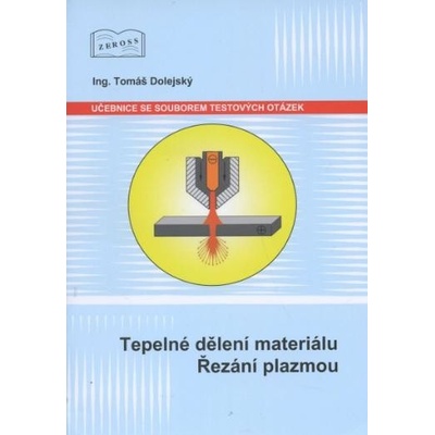 Tepelné dělení materiálu. Řezání plazmou - Tomáš Dolejský