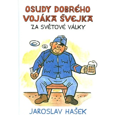 Osudy dobrého vojáky Švejka za světové války