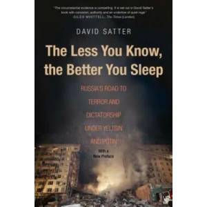 Less You Know, the Better You Sleep | David Satter (ISBN: 9780300230727)