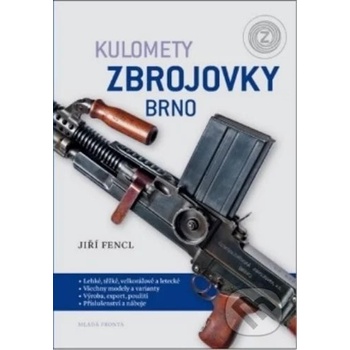 Kulomety Zbrojovky Brno - Jiří Fencl