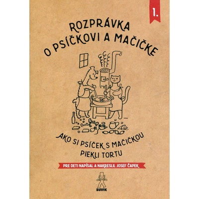 Josef Čapek - Rozprávka o psíčkovi a mačičke - Ako piekli tortu