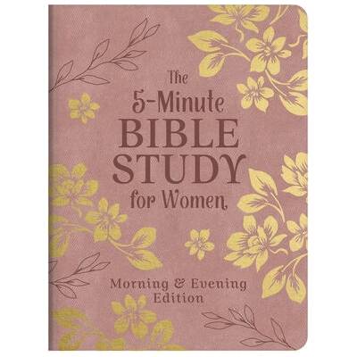 The 5-Minute Bible Study for Women: Morning and Evening Edition