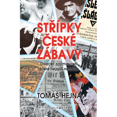 Střípky české zábavy - Dvacet zajímavostí, které nejspíš neznáte - Hejna Tomáš