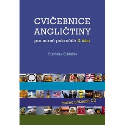 Cvičebnice angličtiny pro mírně pokročilé 2. část - Sládeček Stanislav