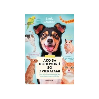 Ako sa dohovoriť so zvieratami - Lindy Mattice