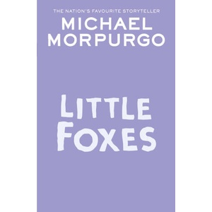 LITTLE FOXES | MORPURGO MICHAEL (2024)