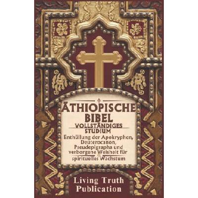 ÄTHIOPISCHE BIBEL VOLLSTÄNDIGES STUDIUM | Living Truth Publication