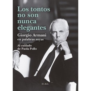 LOS TONTOS NO SON NUNCA ELEGANTES | ARMANI, GIORGIO (2022)