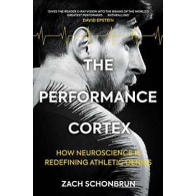 Performance Cortex - How Neuroscience is Redefining Athletic GeniusPaperback