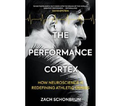 Performance Cortex - How Neuroscience is Redefining Athletic GeniusPaperback
