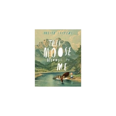 This Moose Belongs to Me Jeffers Oliver