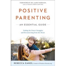 Positive Parenting: An Essential Guide Eanes RebeccaPaperback