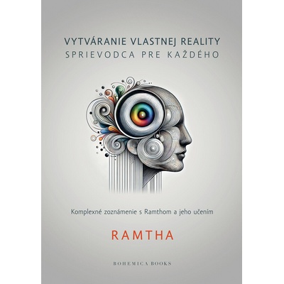 Vytváranie vlastnej reality - sprievodca pre každého - Ramtha