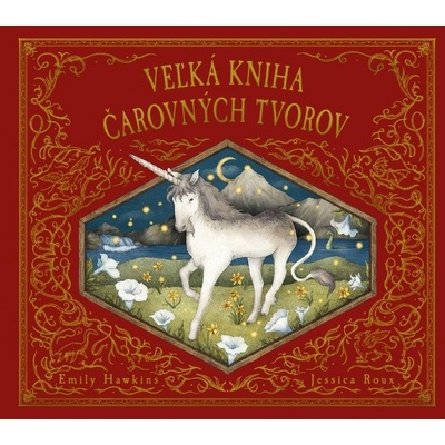 Veľká kniha čarovných tvorov - Emily Hawkins