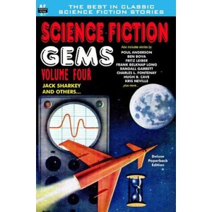 Science Fiction Gems, Volume Four, Jack Sharkey and Others (2012)
