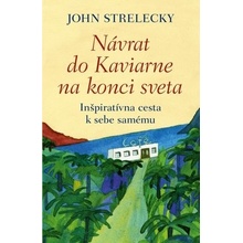 Návrat do Kaviarne na konci sveta - John Strelecky