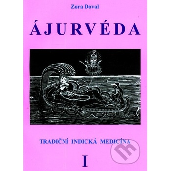 ÁJURVÉDA - Tradiční indická medicína 1 - Zora Doval