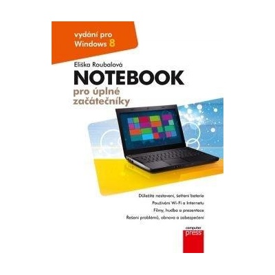 Roubalová Eliška - Notebook pro úplné začátečníky: vydání pro Windows 8