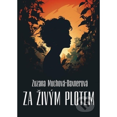 Za živým plotem - Zuzana Muchová-Daxnerová