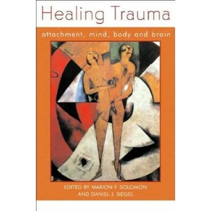 Healing Trauma | Daniel J. Siegel, Marion Solomon (2003)