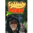 Suddenly Meow