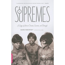 The Supremes: A Saga of Motown Dreams, Success, and Betrayal Ribowsky MarkPaperback