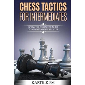 Chess Tactics for Intermediates (ISBN: 9781530464173)