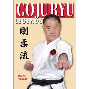 Goju Ryu Legends | Jose M. Fraguas (ISBN: 9781949753264)