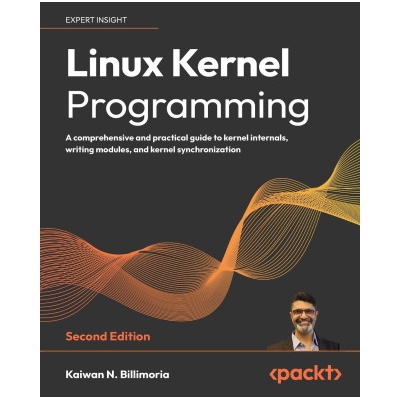 Linux Kernel Programming - Second Edition