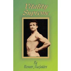Vitality Supreme | Bernarr MacFadden (ISBN: 9781589631205)