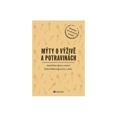 Mýty o výživě a potravinách - David Erban, Šárka Knížková