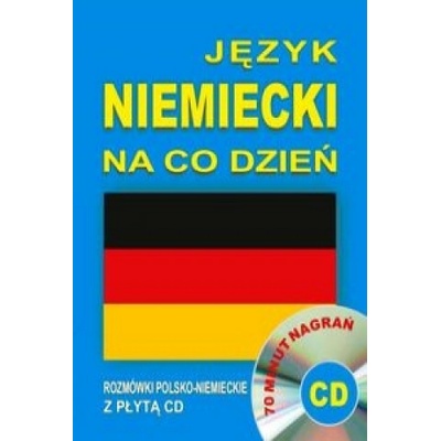 Jezyk niemiecki na co dzien Rozmowki polsko-niemieckie z plyta CD