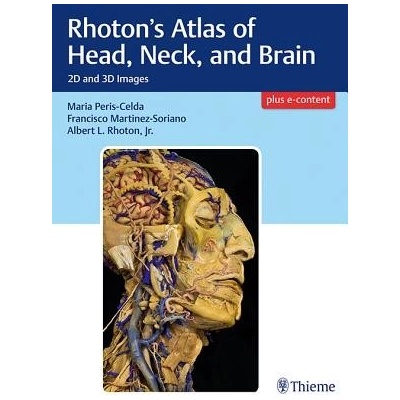 Rhotons Atlas of Head, Neck, and Brain: 2D and 3D Images Peris-Celda MariaPevná vazba