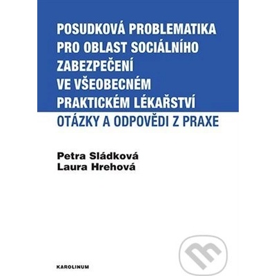 Posudková problematika pro oblast sociálního zabezpečení ve všeobecném praktickém lékařství - Laura Hrehová