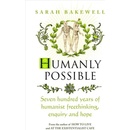 Humanly Possible - Sarah Bakewell