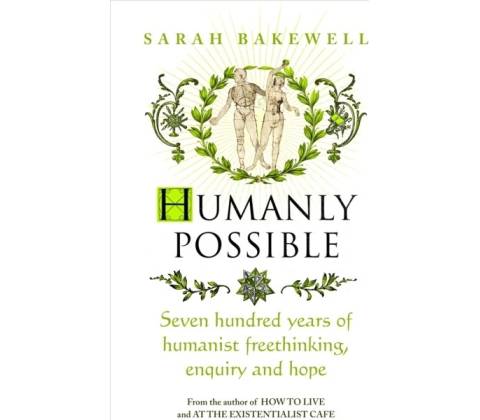 Humanly Possible - Sarah Bakewell