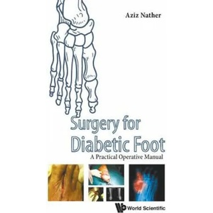 Surgery For Diabetic Foot: A Practical Operative Manual | Nather Abdul Aziz (ISBN: 9789814759830)