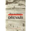 Dřevaři - Roy Jacobsen