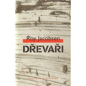Dřevaři - Roy Jacobsen