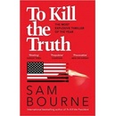 To Kill the Truth