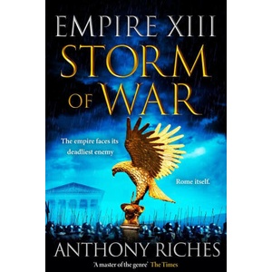 Storm of War: Empire XIII | Anthony Riches (ISBN: 9781399701440)