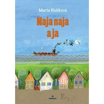 Naja naja a ja - Marta Hlušíková, Juraj Martiška ilustrátor