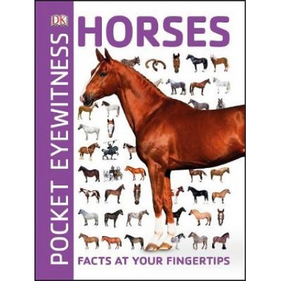 Pocket Eyewitness Horses - Facts at Your Fingertips DK Paperback